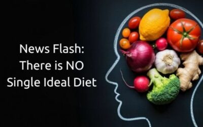 News Flash: There is NO Single Ideal Diet
